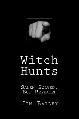 Witch Hunts - Bailey, Jim