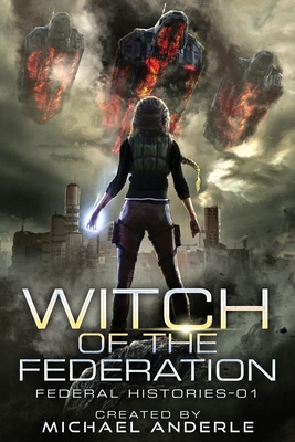 Witch Of The Federation: Witch Of The Federation Book One - Anderle, Michael