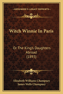 Witch Winnie in Paris: Or the King's Daughters Abroad (1893)