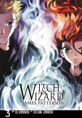Witch & Wizard: The Manga, Volume 3 - Patterson, James, and Chmakova, Svetlana, and Dembowski, Jill