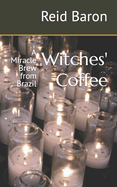 Witches' Coffee: A Miracle Brew from Brazil