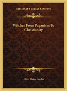 Witches from Paganism to Christianity