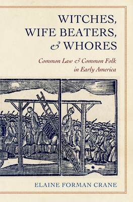 Witches, Wife Beaters, and Whores - Crane, Elaine Forman