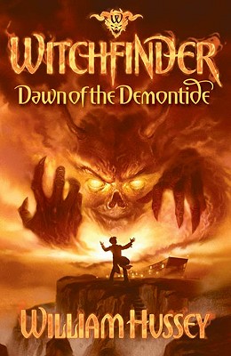 Witchfinder Dawn of the Demontide - Hussey, William