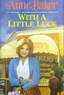 With a Little Luck - Baker, Anne
