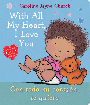 With All My Heart, I Love You / Con Todo Mi Corazn, Te Quiero (Bilingual) - 
