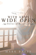 With Arms Wide Open: Stories of Nicaragua