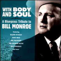 With Body and Soul: A Bluegrass Tribute to Bill Monroe - Various Artists