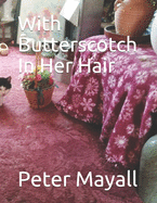 With Butterscotch In Her Hair