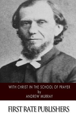 With Christ in the School of Prayer - Murray, Andrew