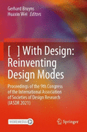 [   ] With Design: Reinventing Design Modes: Proceedings of the 9th Congress of the International Association of Societies of Design Research (IASDR 2021)