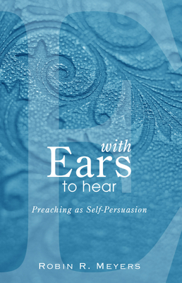 With Ears to Hear - Meyers, Robin R, Dr.