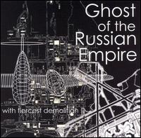 With Fiercest Demolition - Ghost of the Russian Empire