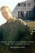 With It or in It: Desert Shield and Desert Storm from the Loader's Hatch