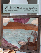 With Jesus: Learning the Unforced Rhythms of His Grace