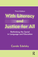 With Literacy and Justice for All: Rethinking the Social in Language and Education