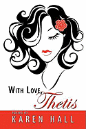 With Love, Thetis - Hall, Karen