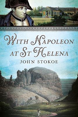 With Napoleon at St Helena - Stokoe, John