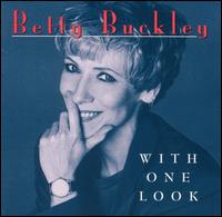 With One Look - Betty Buckley