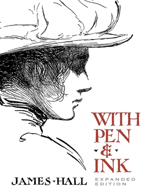 With Pen & Ink: Expanded Edition - Hall, James, and Menges, Jeff A (Foreword by)
