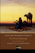 With Pilgrims to Mecca: The Great Pilgrimage