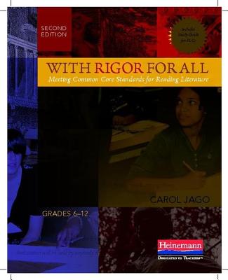 With Rigor for All: Meeting Common Core Standards for Reading Literature - Jago, Carol, M.A.