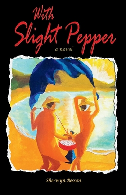 With Slight Pepper: Volume 1 - Besson, Sherwyn