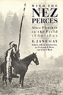 With the Nez Perces: Alice Fletcher in the Field, 1889-92