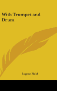 With Trumpet and Drum