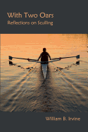 With Two Oars: Reflections on Sculling