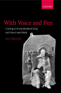 With Voice and Pen: Coming to Know Medieval Song and How It Was Madeincludes CD