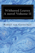 Withered Leaves A novel Volume II