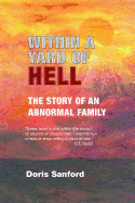 Within in a Yard of Hell: The Story of an Abnormal Family