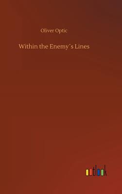 Within the Enemys Lines - Optic, Oliver