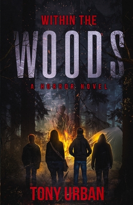 Within the Woods: A Horror Novel - Urban, Tony