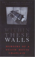 Within These Walls: Memoirs of a Death House Chaplain