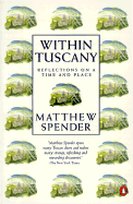 Within Tuscany: Reflections on a Time and Place
