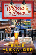 Without a Brew: A Sloan Krause Mystery