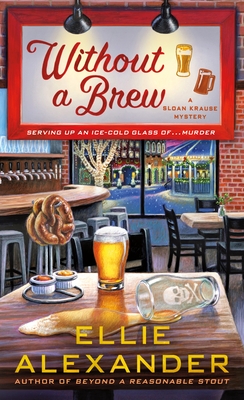 Without a Brew: A Sloan Krause Mystery - Alexander, Ellie