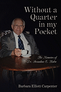 Without a Quarter in My Pocket: The Memoirs of Dr. Secundino E. Rubio