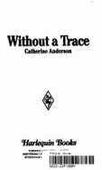 Without a Trace - Anderson, Catherine