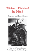 Without Dividend in Mind: Epigrams and Easy Essays