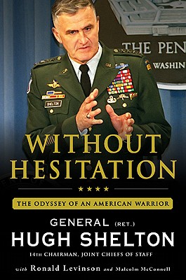 Without Hesitation: The Odyssey of an American Warrior - Shelton, Hugh, and Levinson, Ronald, and McConnell, Malcolm