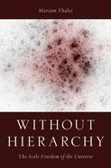 Without Hierarchy: The Scale Freedom of the Universe