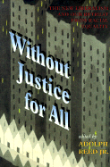 Without Justice For All: The New Liberalism And Our Retreat From Racial Equality - Reed, Adolph, and Reed Jr, Adolph