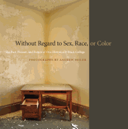 Without Regard to Sex, Race, or Color: The Past, Present, and Future of One Historically Black College