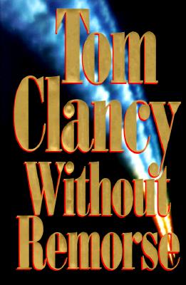 Without Remorse - Clancy, Tom
