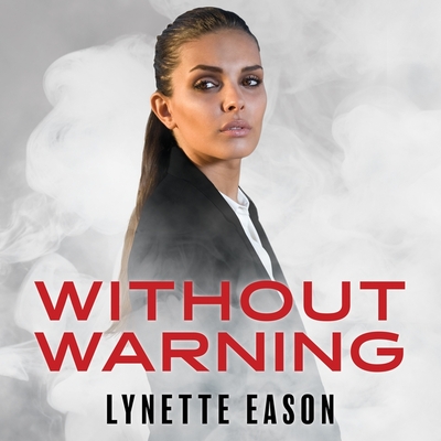 Without Warning Lib/E - Eason, Lynette, and Dulude, Rachel (Read by)