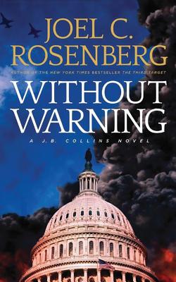 Without Warning - Rosenberg, Joel C, and De Vries, David (Read by)