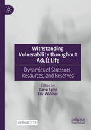 Withstanding Vulnerability throughout Adult Life: Dynamics of Stressors, Resources, and Reserves